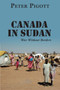 Canada in Sudan (War Without Borders) by Peter Pigott, 9781550028492