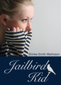 Jailbird Kid by Shirlee Smith-Matheson, 9781554887040