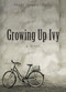 Growing Up Ivy by Peggy Dymond Leavey, 9781554887231