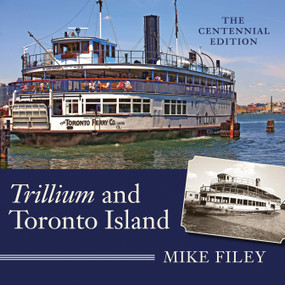 Trillium and Toronto Island (The Centennial Edition) by Mike Filey, 9781554887378