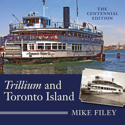 Trillium and Toronto Island (The Centennial Edition) by Mike Filey, 9781554887378