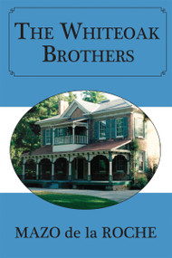 The Whiteoak Brothers by Mazo de la Roche, 9781554887415