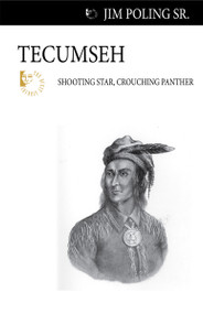 Tecumseh (Shooting Star, Crouching Panther) by Jim Poling, Sr., 9781554884148