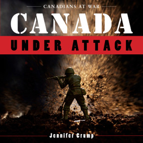 Canada Under Attack by Jennifer Crump, 9781554887316