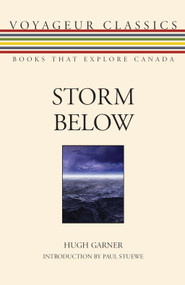 Storm Below by Hugh Garner, Paul Stuewe, 9781554884568
