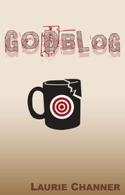 Godblog by Laurie Channer, 9781894917667
