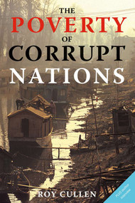 The Poverty of Corrupt Nations by Roy Cullen, 9780978160098