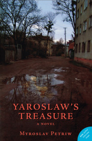 Yaroslaw's Treasure (A Novel) by Myroslav Petriw, 9780978498276