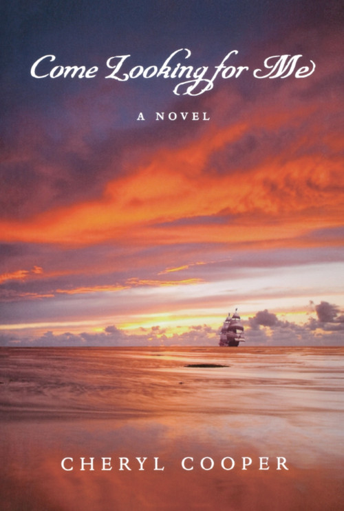 Come Looking for Me (A Novel) by Cheryl Cooper, 9781926577074