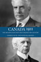 Canada 1911 (The Decisive Election that Shaped the Country) by David MacKenzie, Patrice Dutil, 9781554889471