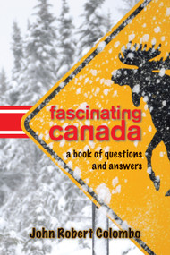 Fascinating Canada (A Book of Questions and Answers) by John Robert Colombo, 9781554889235