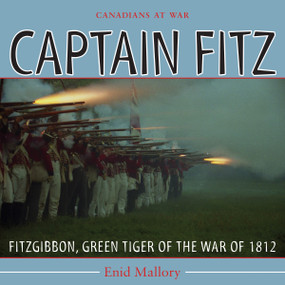 Captain Fitz (FitzGibbon, Green Tiger of the War of 1812) by Enid Mallory, 9781459701182