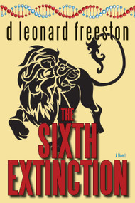 The Sixth Extinction by d leonard freeston, 9781554889037