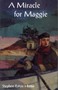 A Miracle for Maggie by Stephen Eaton Hume, 9780888784155