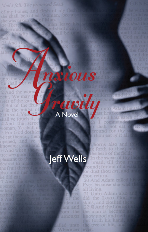 Anxious Gravity (A Novel) by Jeff Wells, 9780889242999