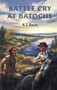 Battle Cry at Batoche by B.J. Bayle, 9781550027174
