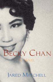 Becky Chan (A Novel) by Jared Mitchell, 9780889243002