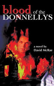 Blood of the Donnellys by David McRae, 9781550027549