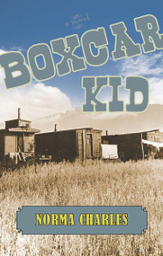 Boxcar Kid by Norma Charles, 9781550027556