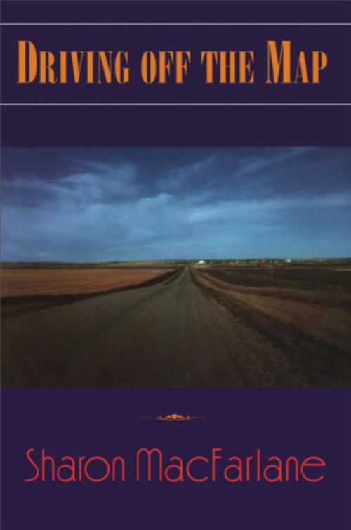 Driving off the Map by Sharon MacFarlane, 9780888821928