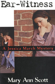 Ear-Witness (A Jessica March Mystery) by Mary Ann Scott, 9781895681123
