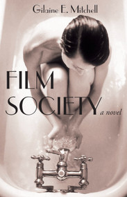 Film Society by Gilaine E. Mitchell, 9780889242968