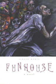 Funhouse by Sergio Kokis, 9780889242869