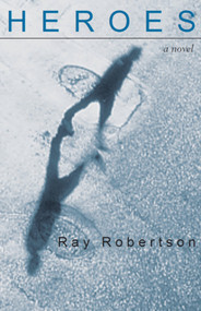 Heroes - 9780889242920 by Ray Robertson, 9780889242920