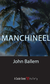 Manchineel (A Skye MacLeod Mystery) by John Ballem, 9780888822178