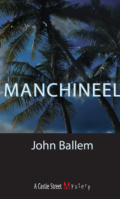 Manchineel (A Skye MacLeod Mystery) by John Ballem, 9780888822178