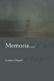 Memoria - 9780889242876 by Louise Dupré, 9780889242876