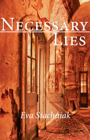 Necessary Lies by Eva Stachniak, 9780889242951