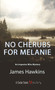 No Cherubs for Melanie (An Inspector Bliss Mystery) by James Hawkins, 9781550023923
