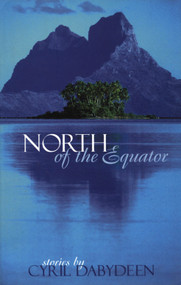 North of the Equator by Cyril Dabydeen, 9780888784230