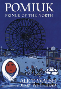 Pomiuk, Prince of the North by Alice Walsh, 9780888784476