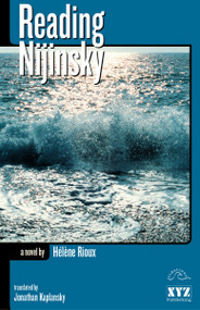 Reading Nijinsky by Hélène Rioux, Jonathan Kaplansky, 9780968816653