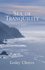 Sea of Tranquility (A Novel) - 9781550024401 by Lesley Choyce, 9781550024401
