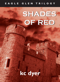 Shades of Red (An Eagle Glen Trilogy Book) by kc dyer, 9781550025453