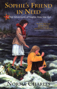Sophie's Friend in Need (A Sophie Alias Star Girl adventure) by Norma Charles, 9780888784490
