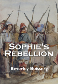 Sophie's Rebellion by Beverley Boissery, 9781550025668