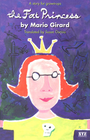 The Fat Princess by Mario Girard, Susan Ouriou, 9780968360194