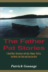 The Father Pat Stories by Patrick Gossage, 9780889242753