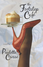 The Footstop Cafe by Paulette Crosse, 9781550027167