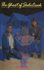 The Ghost of Soda Creek by Ann Walsh, 9781550028300