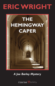 The Hemingway Caper (A Joe Barley Mystery) by Eric Wright, 9781550024517