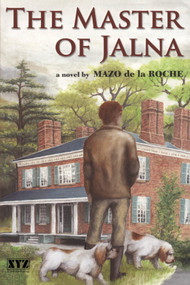 The Master of Jalna by Mazo de la Roche, 9781894852289
