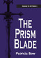 The Prism Blade (Passage to Mythrin) by Patricia Bow, 9781550028096
