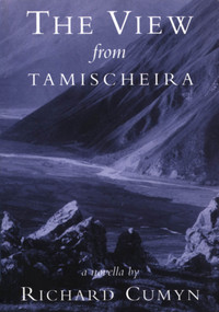 The View from Tamischeira by Richard Cumyn, 9780888784414