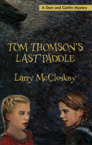 Tom Thomson's Last Paddle by Larry McCloskey, 9780888784308