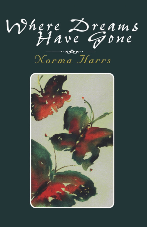 Where Dreams Have Gone by Norma Harrs, 9780889242760
